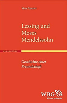 Lessing und Moses Mendelssohn: Geschichte einer Freundschaft